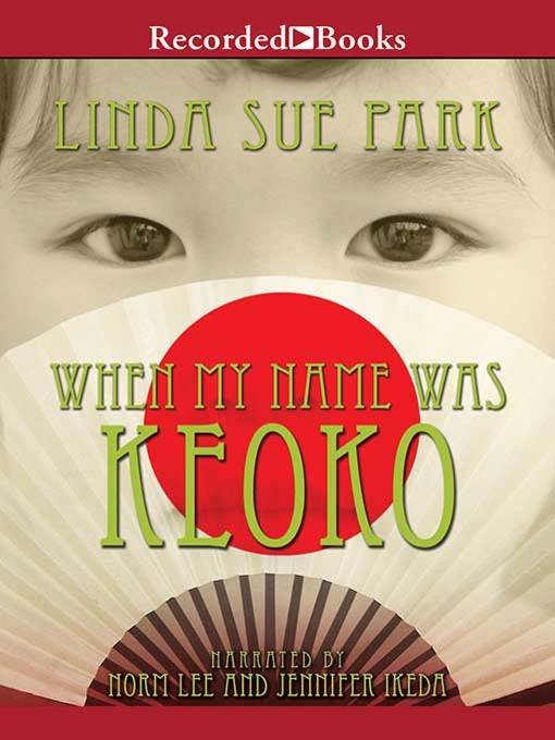 Title details for When My Name Was Keoko by Linda Sue Park - Available